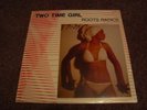ROOTS RADICS  Two Time Girl  CANADA ONLY  Sealed  RARE