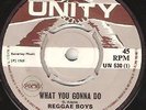 REGGAE BOYS What you gonna do / HEADLEY BENNETT Hot coffee Unity 530 rocksteady