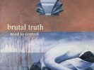Brutal Truth-Need to control Lim Ed.Box LP 5 Platten