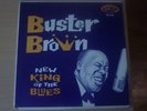 BUSTER BROWN-NEW KING OF THE BLUES-MINT RARE MONO 1961