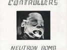-- The Controllers -- Neutron Bomb / Killer Queers 7