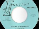 rare Soul 45 TONY LOVE crying time is over INSTANT
