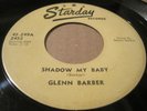 (HEAR) GLENN BARBER Shadow My Baby STARDAY Orig 45 Rockabilly Hillbilly Bopper