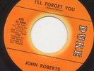 John ROBERTS i'll forget you 45 killer NORTHERN SOUL dancer HEAR ??