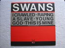 SWANS-I CRAWLED/RAPING A SLAVE UK 12
