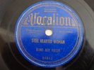 BLUES- BLIND BOY FULLER- VOCALION 78 RPM-STEEL HEARTED WOMAN/ BYE BYE BABY BLUES