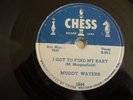 BLUES- MUDDY WATERS- CHESS 78 RPM - I GOT TO FIND MY BABY / JUST TO BE WITH YOU