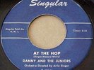 RARE GROUP 45 RPM, AT THE HOP, ON SINGULAR WITH INTRO