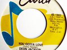 DEON JACKSON - YOU GOTTA LOVE - U.S.A. CARLA EXC £20