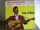 Bob Luman, Ep,  Oh,lonesome Me  ( 1962 ) Edc española