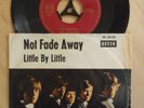 THE  ROLLING  STONES : NOT FADE AWAY / LITTLE BY LITTLE;  7´er   VON 1964