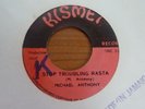 Michael Anthony - Stop Troubling Rasta JA 45 KISMET