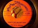 THE ROYAL DEMONS  - WHAT'S THE MATTER BABY - VERY RARE DOOWOP - RHYTHM 5004