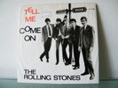 7' THE ROLLING STONES  -Tell Me/Come ON  -Niederländische Pressung, 