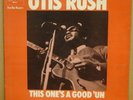 OTIS RUSH THIS ONES A GOODUN OGUK BLUE HORIZON LP A1/B1
