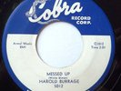 R&B BLUES 45-HAROLD BURRAGE-COBRA-MESSED UP /I DON'T CA