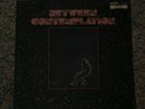 Between CONTEMPLATION Prog lp rare orig. German