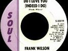 FRANK WILSON-DO I LOVE YOU(INDEED I DO).NORTHERN SOUL BIG SOUND
