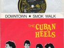 The Cuban Heels - Downtown b/w Smok Walk 7