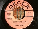 ROCKIN' SAINTS Cheat on me baby 45 decca 31144 - rockabilly
