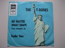 ? THE T-BONES - NO MATTER WHAT SHAPE...LIBERTY VG