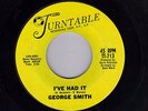 George Smith - I've Had It