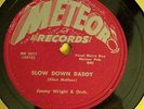 Jimmy Wright Slow Down daddy w/ Merry dee Meteor 5011  doo-wop/blues  78 rpm