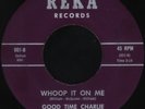 GOOD TIME CHARLIE Whoop It On Me Funk Modern Soul 45 Reka 001 VG++
