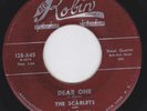 Doo Wop 45 THE SCARLETS Dear One RED ROBIN 128 VG- RARE
