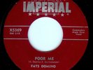 FATS DOMINO - POOR ME / I CAN'T GO ON - IMPERIAL 45RPM (1955)