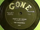 The Channels That's My Desire Gone 5012  Rare Blues doo-wop 78