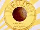 Slim Rhodes-Don't Believe / Uncertain Love-Sun 216-Push Marks-VG+ NICE
