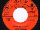 45 Funk LEON GARDNER Who Are You 1960's Igloo 7
