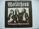 Motorhead leaving here/white line fever