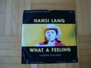 HANSI LANG - What a feeling/A moment in my song 7´´
