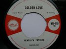 GOLDEN LOVE/BEYOND  - KENTRICK PATRICK FANTASTIC RECORD NEAR MINT LISTEN