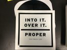 INTO IT. OVER IT. Proper TEST PRESS