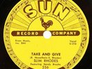 78 RPM SUN RECORDS 256 - SLIM RHODES - TAKE AND GIVE / DO WHAT I DO