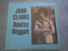 VERY RARE REGGAE LP    JOHN CLARKE    ROOTSY REGGAE    MAKOSSA INT ORIG RELEASE