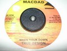 Rare Modern Soul   TRUE DESIGN -    When Your Down    MACDAD