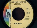 BLUE MAGIC Can I Say I Love You / One, Two, Three {LIBERTY}