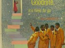 SUPER RARE PRESSING OF GOODNITE IT'S TIME TO GO BY THE SPANIELS VG++