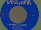 Bob Williams My goose is cooked/I've got a picture of you Debonair 160 rocker