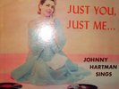 JOHNNY HARTMAN   JUST YOU, JUST ME...  REGENT RMG 6048