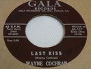 WAYNE COCHRAN GALA Records #117 45 RPM ROCKABILLY Last Kiss & Funny Feeling RARE