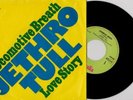 JETHRO TULL - LOCOMOTIVE BREATH/LOVE STURY - NEVER SEEN '77 DUTCH PS 45