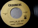 DANNY SANDOVAL HARDLY SEE MY WAY / ANGEL CITY JAM CASHMERE DOO WOP/INST. 45 (J)