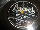 Dixie Humming Birds Keep On Living After I Die rare Peacock gospel 78rpm