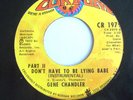 70's SOUL 45-GENE CHANDLER-DON'T HAVE TO BE LYING BABE
