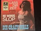 Crazy Girls Single Lass Dir Zeit/ no words Slop Columbia C 22849 von 1962